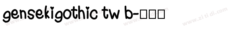 gensekigothic tw b字体转换